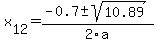 +x%5B12%5D+=+%28-0.7%2B-sqrt%28+10.89+%29%29%2F2%5Ca
