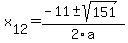 +x%5B12%5D+=+%28-11%2B-sqrt%28+151+%29%29%2F2%5Ca