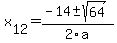 +x%5B12%5D+=+%28-14%2B-sqrt%28+64+%29%29%2F2%5Ca
