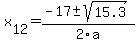 +x%5B12%5D+=+%28-17%2B-sqrt%28+15.3+%29%29%2F2%5Ca