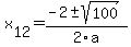 +x%5B12%5D+=+%28-2%2B-sqrt%28+100+%29%29%2F2%5Ca