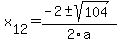 +x%5B12%5D+=+%28-2%2B-sqrt%28+104+%29%29%2F2%5Ca
