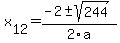 +x%5B12%5D+=+%28-2%2B-sqrt%28+244+%29%29%2F2%5Ca