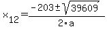 +x%5B12%5D+=+%28-203%2B-sqrt%28+39609+%29%29%2F2%5Ca