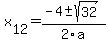 +x%5B12%5D+=+%28-4%2B-sqrt%28+32+%29%29%2F2%5Ca