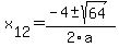 +x%5B12%5D+=+%28-4%2B-sqrt%28+64+%29%29%2F2%5Ca