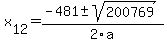 +x%5B12%5D+=+%28-481%2B-sqrt%28+200769+%29%29%2F2%5Ca