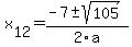+x%5B12%5D+=+%28-7%2B-sqrt%28+105+%29%29%2F2%5Ca
