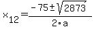 +x%5B12%5D+=+%28-75%2B-sqrt%28+2873+%29%29%2F2%5Ca