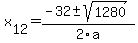 +x%5B12%5D+=+%28-32%2B-sqrt%28+1280+%29%29%2F2%5Ca