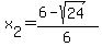+x%5B2%5D+=+%28+6+-+sqrt%2824%29+%29+%2F+6+