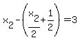 +x%5B2%5D+-+%28x%5B2%5D%2F2+%2B+1%2F2%29+=+3