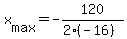 +x%5Bmax%5D+=+-120%2F%282%2A%28-16%29%29+