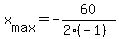 +x%5Bmax%5D+=+-60%2F%282%2A%28-1%29%29+