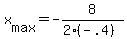 +x%5Bmax%5D+=+-8%2F%282%2A%28-.4%29%29+