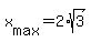 +x%5Bmax%5D+=+2%2Asqrt%283%29+