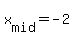 +x%5Bmid%5D+=+-2+