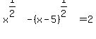 +x%5E%281%2F2%29-%28x-5%29%5E%281%2F2%29=2+