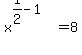 +x%5E%281%2F2+-+1%29+=+8+