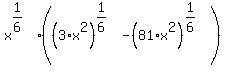 +x%5E%281%2F6%29+%2A+%28%283%2Ax%5E2%29%5E%281%2F6%29+-+%2881%2Ax%5E2%29%5E%281%2F6%29%29%29