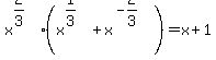 +x%5E%282%2F3%29%28x%5E%281%2F3%29%2Bx%5E%28-2%2F3%29%29=+x%2B1