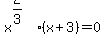 +x%5E%282%2F3%29%2A%28x%2B3%29=0+