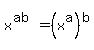 +x%5E%28ab%29+=+%28x%5Ea%29%5Eb+