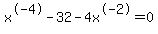+x%5E-4+-32+-4x%5E-2+=+0+