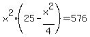 +x%5E2%2A%2825+-+x%5E2%2F4%29+=+576+