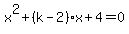+x%5E2%2B%28k-2%29x%2B4=0+
