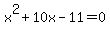 +x%5E2%2B10x-11=0+