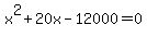 +x%5E2%2B20x-12000+=+0+