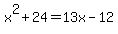 +x%5E2%2B24+=+13x-12