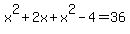+x%5E2%2B2x%2Bx%5E2-4=36+