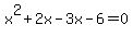 +x%5E2%2B2x-3x-6+=+0+