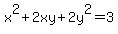 +x%5E2%2B2xy%2B2y%5E2=3+
