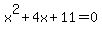 +x%5E2%2B4x+%2B11=+0