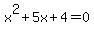 +x%5E2%2B5x%2B4=0