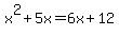 +x%5E2%2B5x+=+6x%2B12