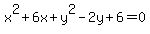 +x%5E2%2B6x%2By%5E2-2y%2B6=0