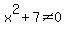 +x%5E2%2B7%3C+%3E0