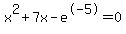 +x%5E2%2B7x+-+e%5E-5+=+0