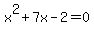 +x%5E2%2B7x-2=0+