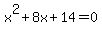 +x%5E2%2B8x%2B14=0+