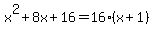 +x%5E2%2B8x%2B16=16%28x%2B1%29