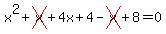 +x%5E2%2Bcross%28x%29%2B4x%2B4-cross%28x%29%2B8=0+