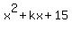 +x%5E2%2Bkx%2B15+