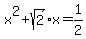 +x%5E2%2Bsqrt%28+2+%29x=1%2F2+