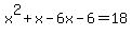 +x%5E2%2Bx-6x-6=18+