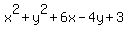 +x%5E2%2By%5E2%2B6x-4y%2B3